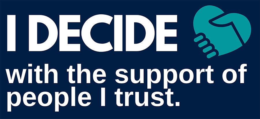 I decide with the support of people I trust.